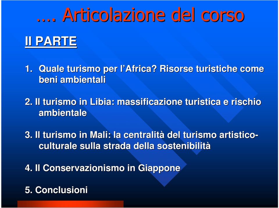 Il turismo in Libia: massificazione turistica e rischio ambientale 3.