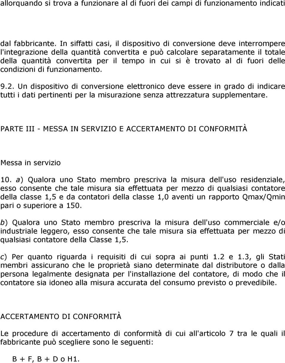 trovato al di fuori delle condizioni di funzionamento. 9.2.