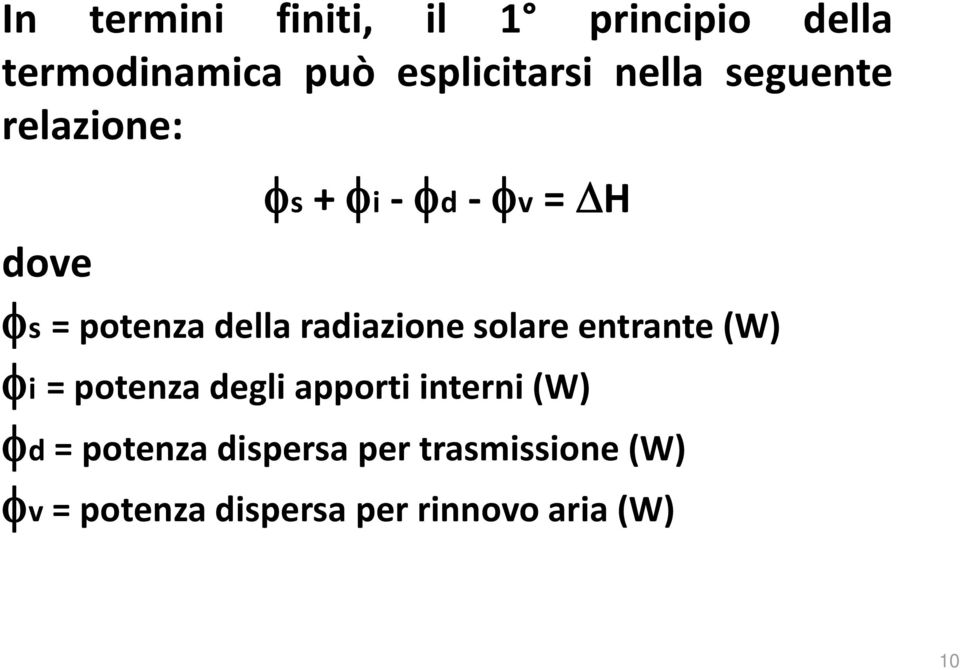 potenzadellaradiazionesolareentrante di i l t t (W) φi = potenza degli