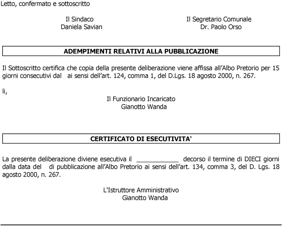 consecutivi dal ai sensi dell art. 124, comma 1, del D.Lgs. 18 agosto 2000, n. 267.