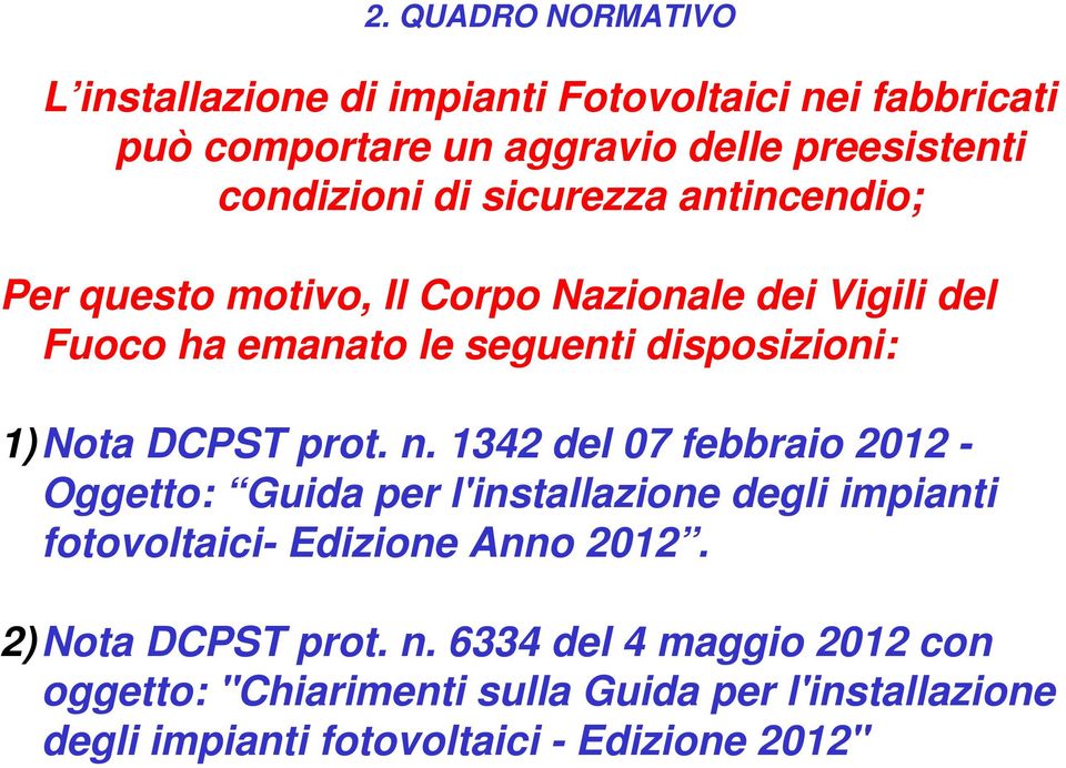 DCPST prot. n. 1342 del 07 febbraio 2012 - Oggetto: Guida per l'installazione degli impianti fotovoltaici- Edizione Anno 2012.