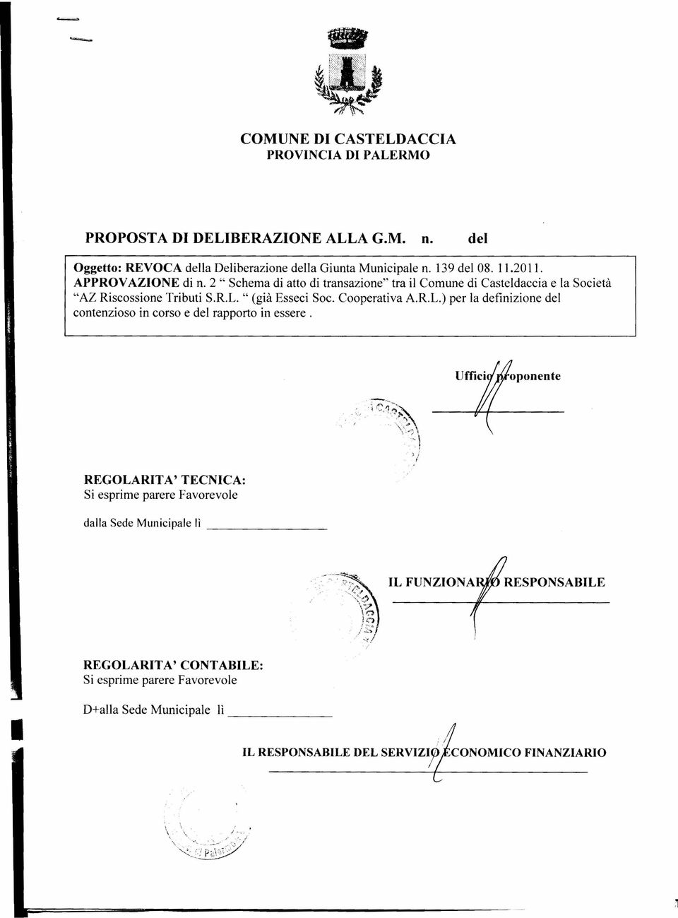 " (già Esseci Soc. Cooperativa A.R.L.) per la definizione del contenzioso in corso e del rapporto in essere.