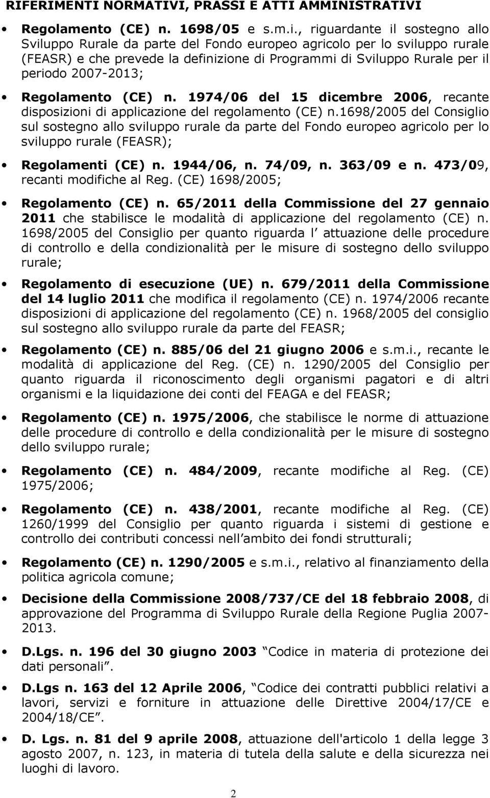 2007-2013; Regolamento (CE) n. 1974/06 del 15 dicembre 2006, recante disposizioni di applicazione del regolamento (CE) n.