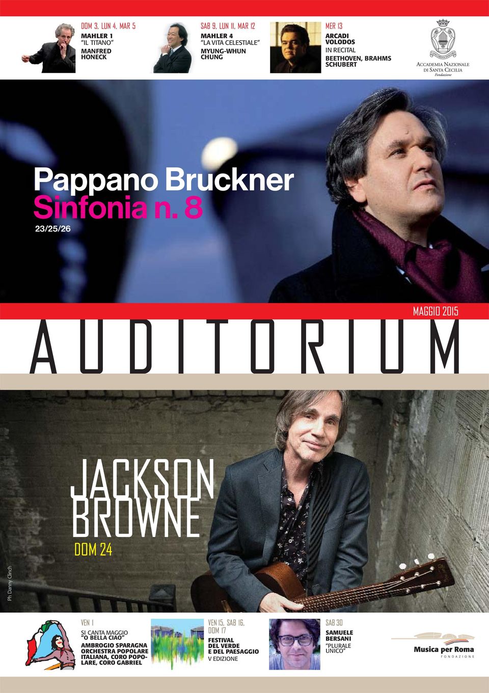 8 23/25/26 MAGGIO 2015 AUDITORIUM JACKSON BROWNE DOM 24 Ph Danny Clinch VEN 1 SI CANTA MAGGIO O BELLA CIAO AMBROGIO SPARAGNA