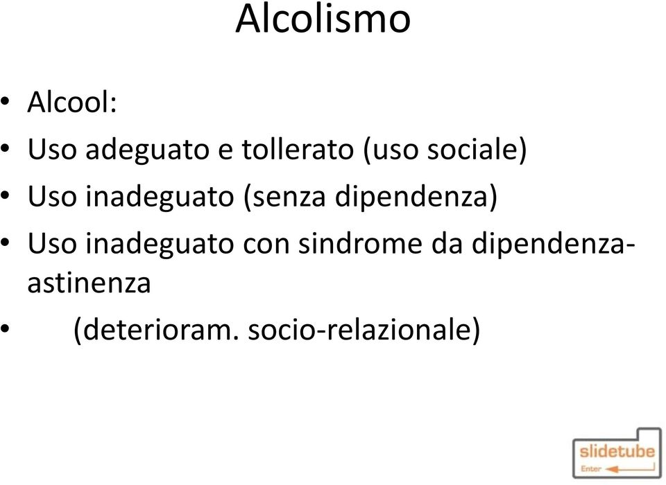 dipendenza) Uso inadeguato con sindrome da