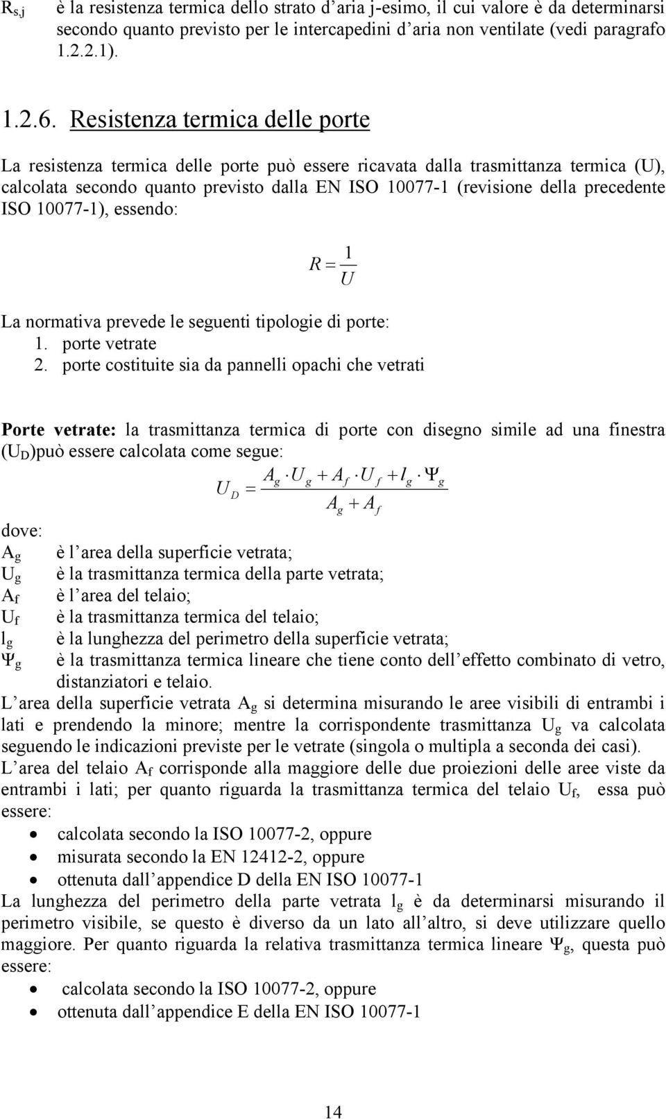 ISO 0077-), essendo: R = La normativa prevede le seuenti tipoloie di porte:. porte vetrate 2.