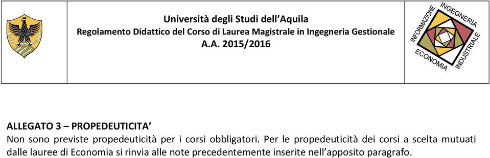 Per le propedeuticità dei corsi a scelta mutuati dalle