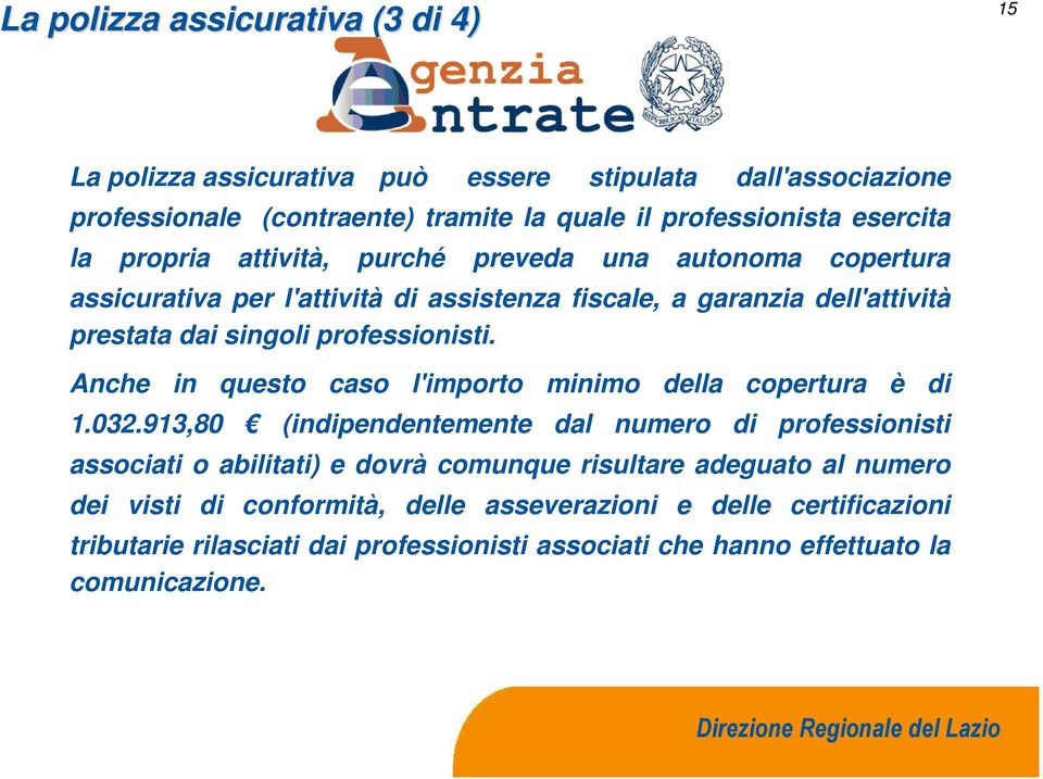 Anche in questo caso l'importo minimo della copertura è 1.032.