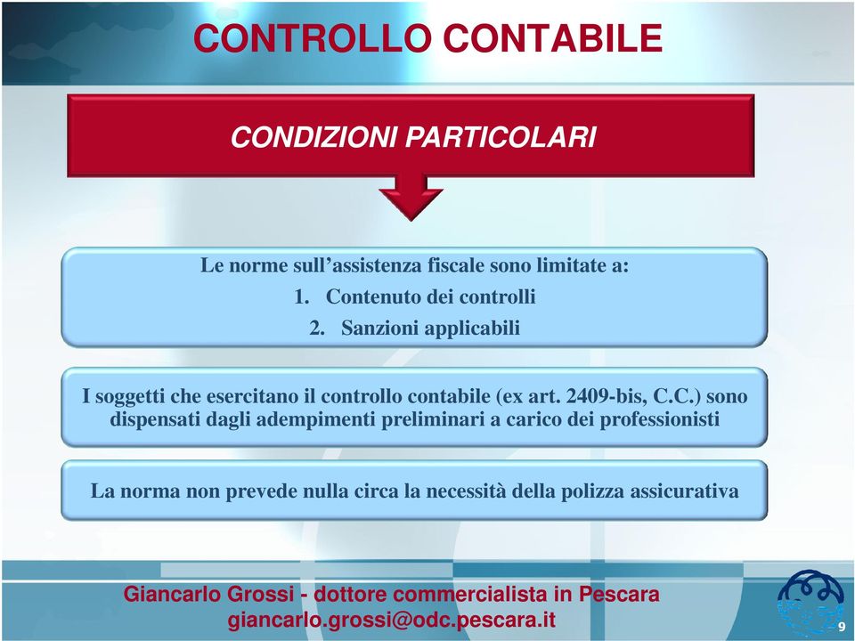 Sanzioni applicabili I soggetti che esercitano il controllo contabile (ex art. 2409-bis, C.