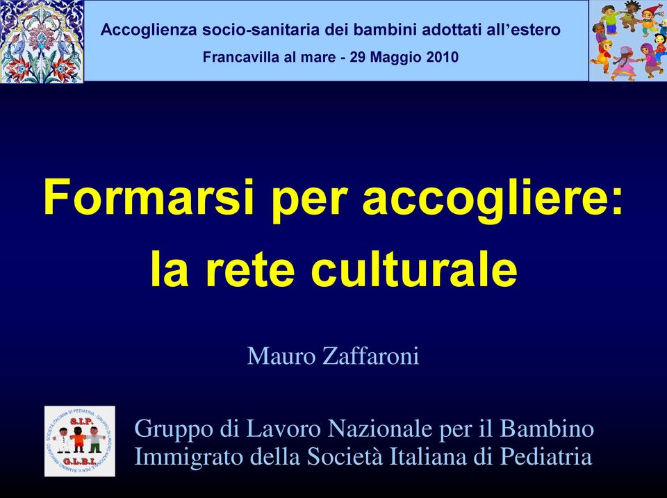 accogliere: la rete culturale Mauro Zaffaroni Gruppo di