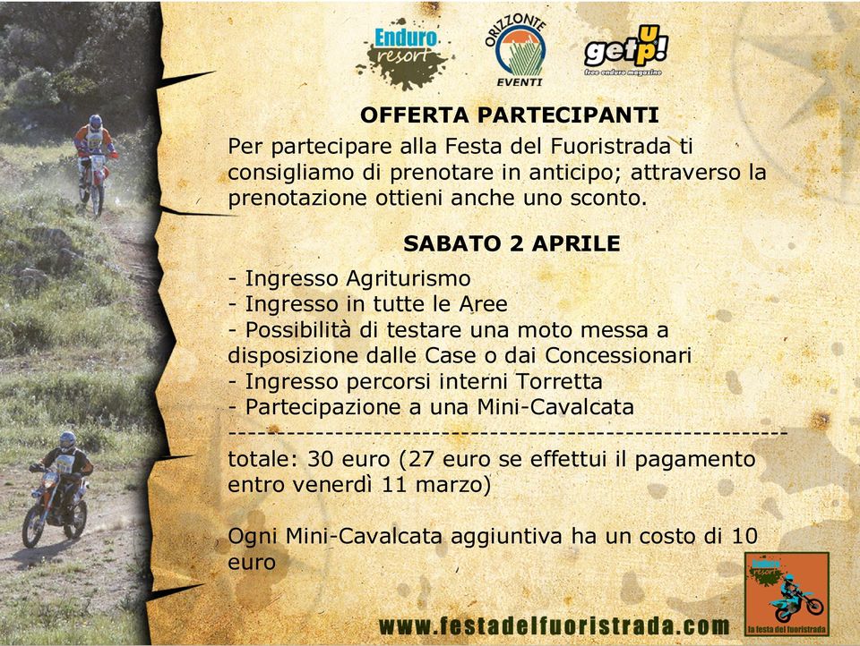 SABATO 2 APRILE - Ingresso Agriturismo - Ingresso in tutte le Aree - Possibilità di testare una moto messa a disposizione dalle Case o dai