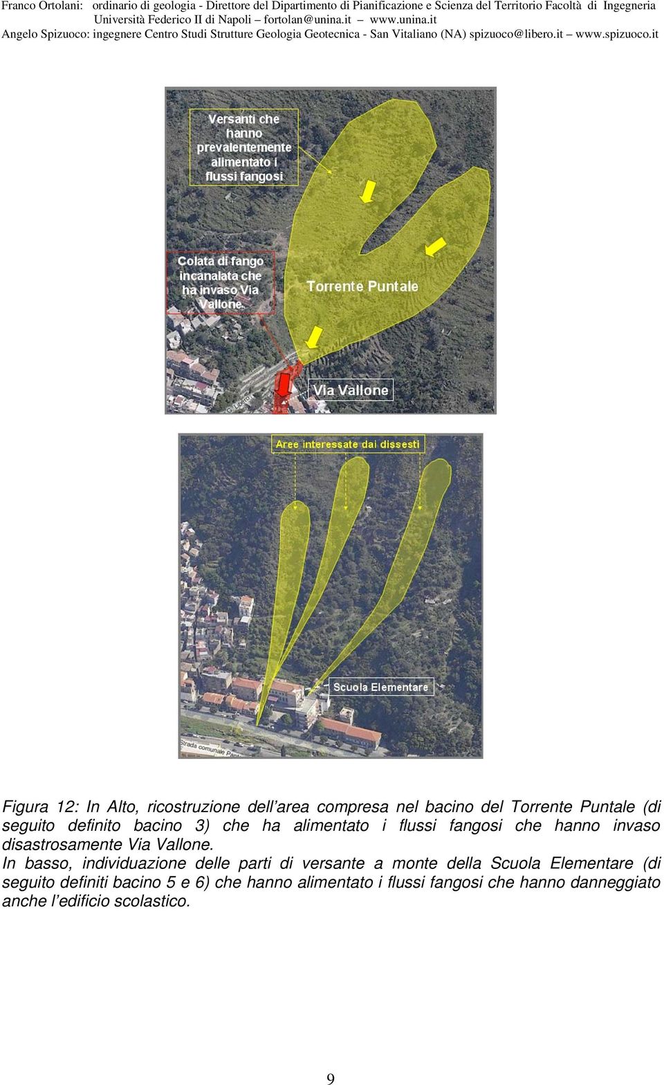 In basso, individuazione delle parti di versante a monte della Scuola Elementare (di seguito