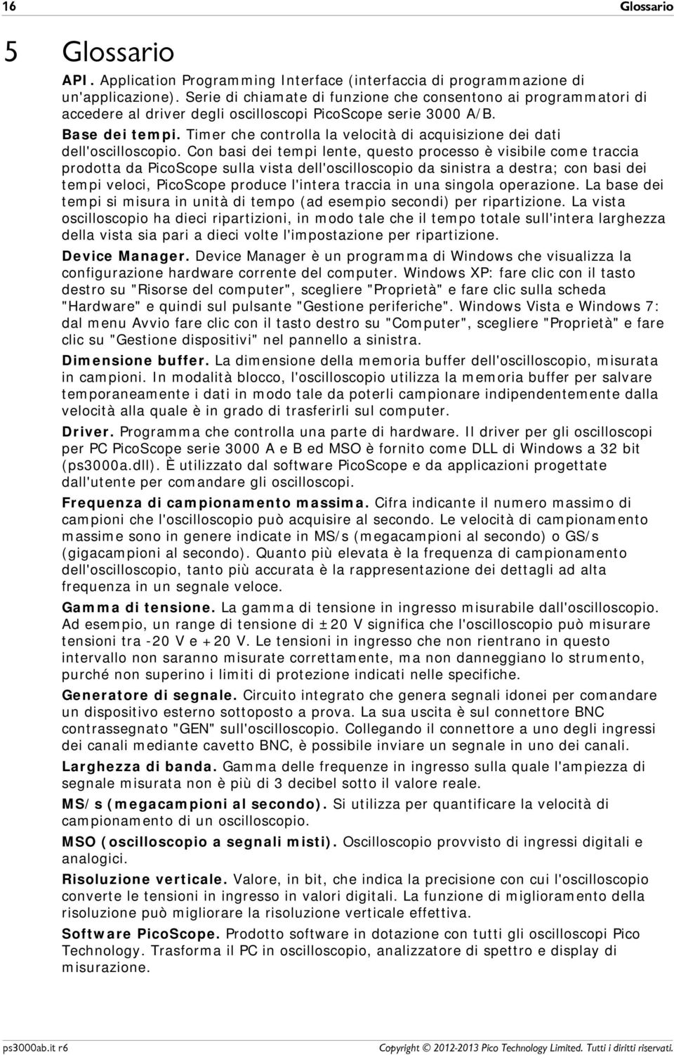 Timer che controlla la velocità di acquisizione dei dati dell'oscilloscopio.