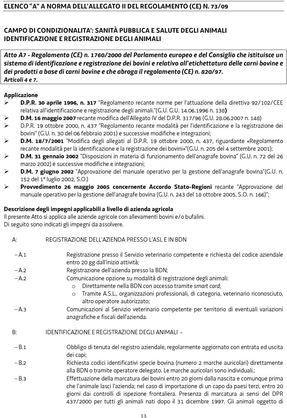 1760/2000 del Parlamento europeo e del Consiglio che istituisce un sistema di identificazione e registrazione dei bovini e relativo all etichettatura delle carni bovine e dei prodotti a base di carni