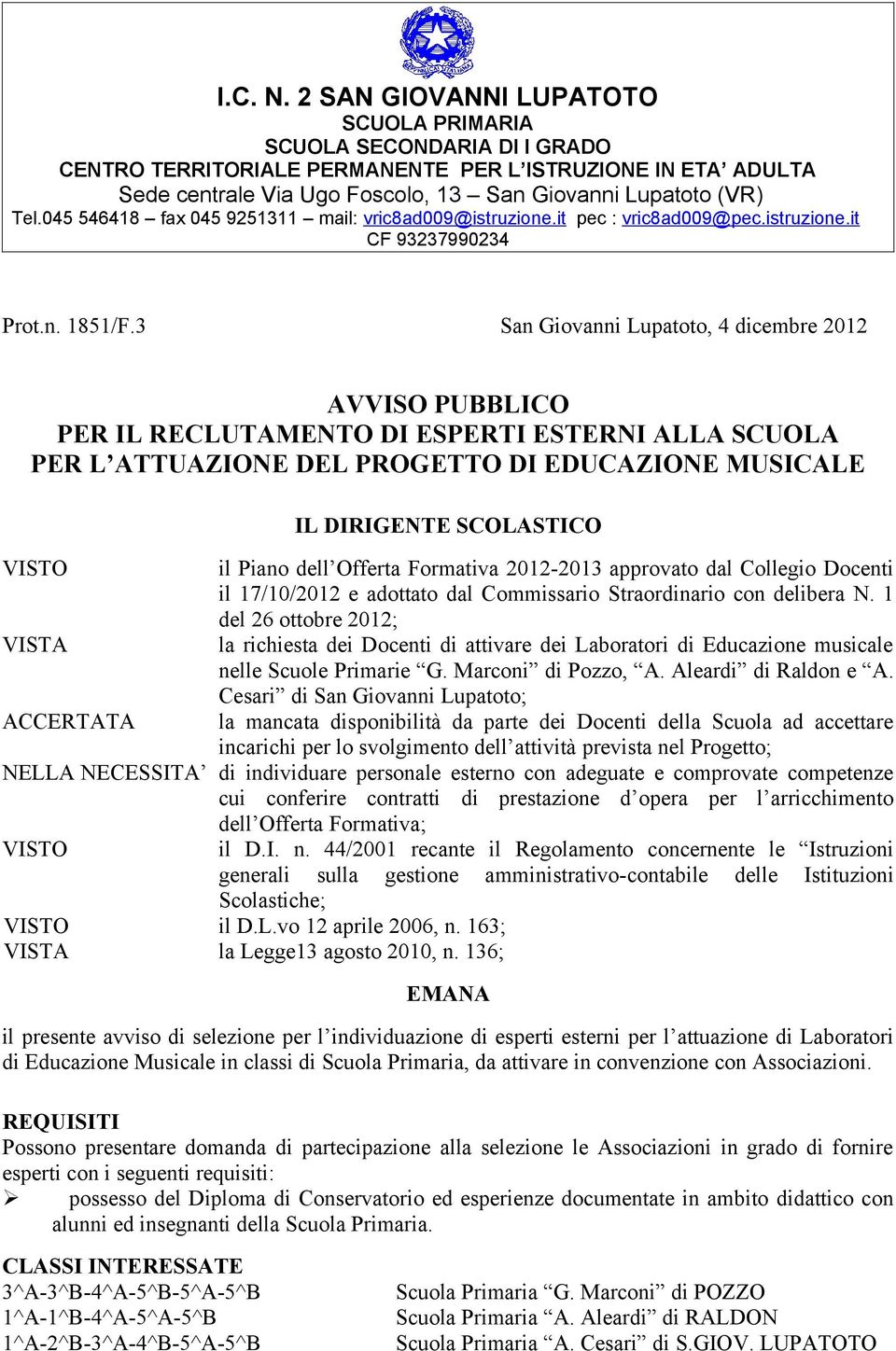 045 546418 fax 045 9251311 mail: vric8ad009@istruzione.it pec : vric8ad009@pec.istruzione.it CF 93237990234 Prot.n. 1851/F.