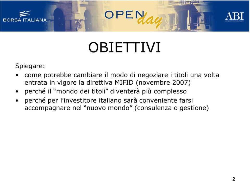 mondo dei titoli diventerà più complesso perché per l investitore italiano