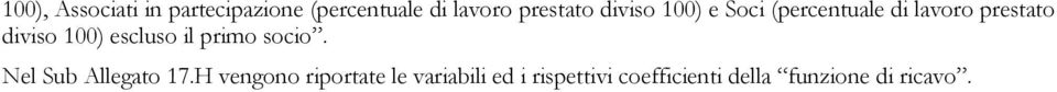 diviso 100) escluso il primo socio. Nel Sub Allegato 17.