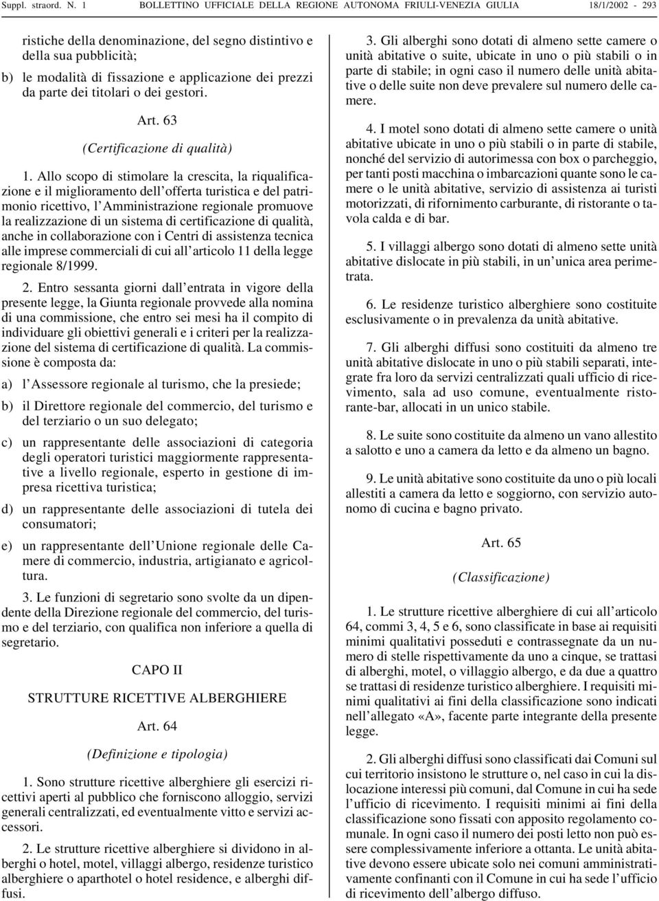 applicazione dei prezzi da parte dei titolari o dei gestori. Art. 63 (Certificazione di qualità) 1.