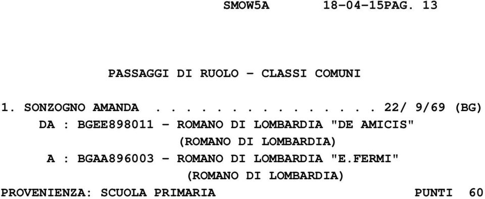 .............. 22/ 9/69 (BG) DA : BGEE898011 - ROMANO DI LOMBARDIA "DE