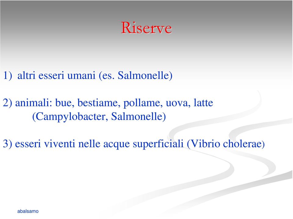 pollame, uova, latte (Campylobacter,