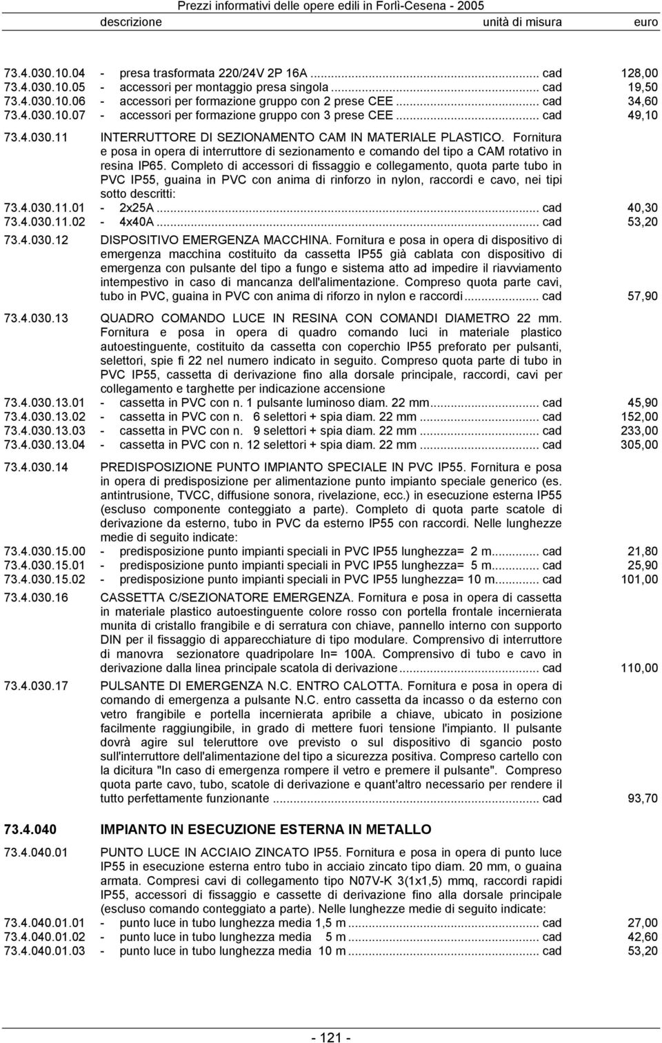 Fornitura e posa in opera di interruttore di sezionamento e comando del tipo a CAM rotativo in resina IP65.