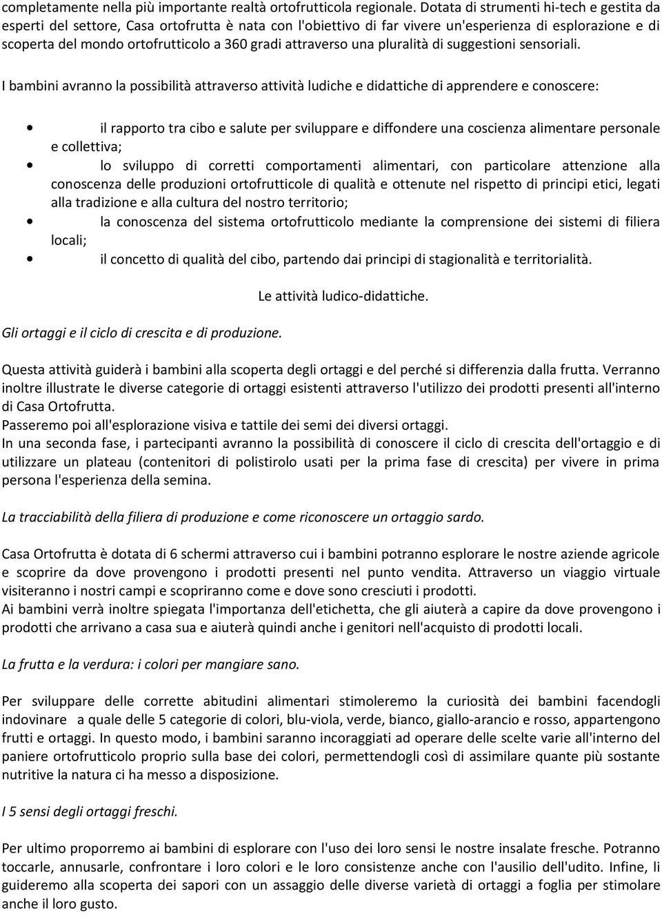 attraverso una pluralità di suggestioni sensoriali.