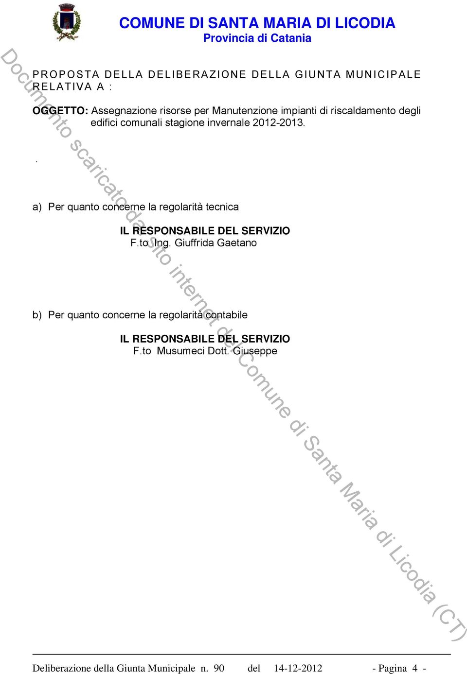 Giuffrida Gaetano b) Per quanto concerne la regolarità contabile IL RESPONSABILE DEL