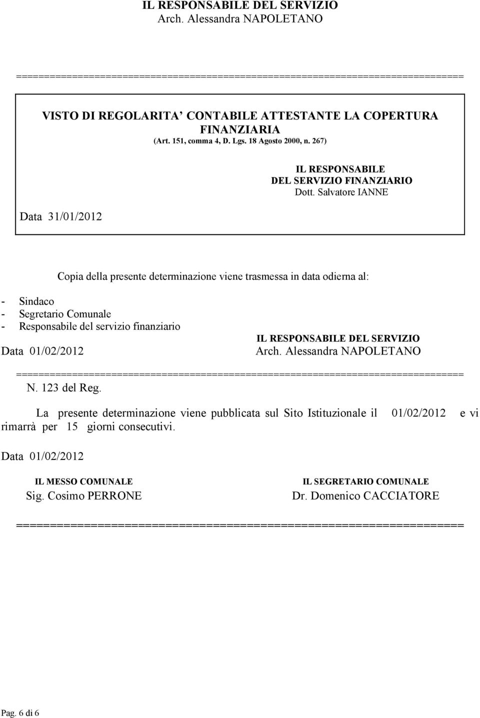 18 Agosto 2000, n. 267) Data 31/01/2012 IL RESPONSABILE DEL SERVIZIO FINANZIARIO Dott.