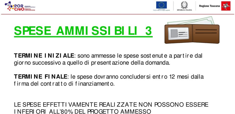 TERMINE FINALE: le spese dovranno concludersi entro 12 mesi dalla firma del