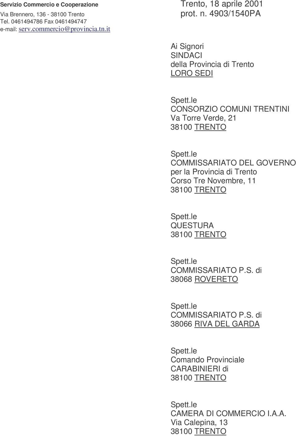 it Ai Signori SINDACI della Provincia di Trento LORO SEDI CONSORZIO COMUNI TRENTINI Va Torre Verde, 21 COMMISSARIATO DEL GOVERNO