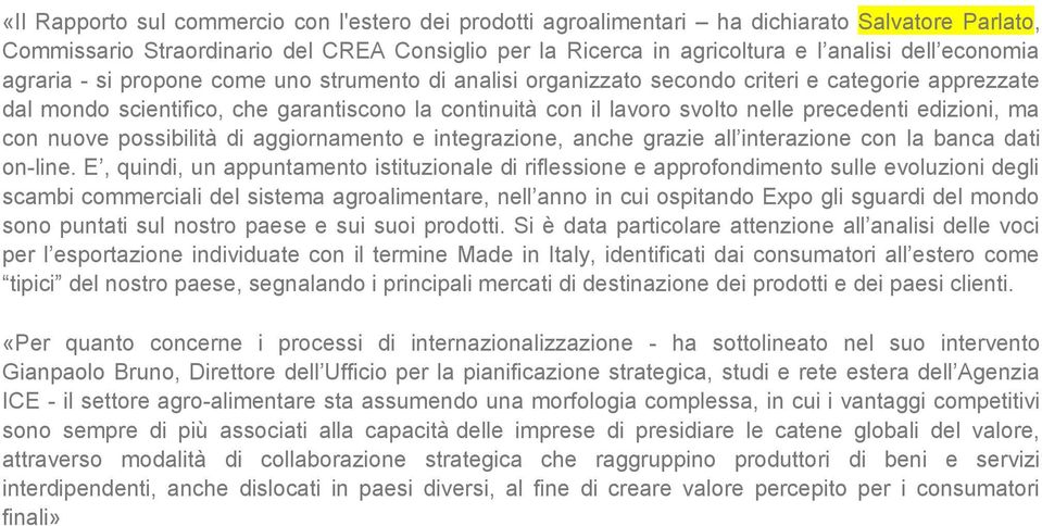 precedenti edizioni, ma con nuove possibilità di aggiornamento e integrazione, anche grazie all interazione con la banca dati on-line.