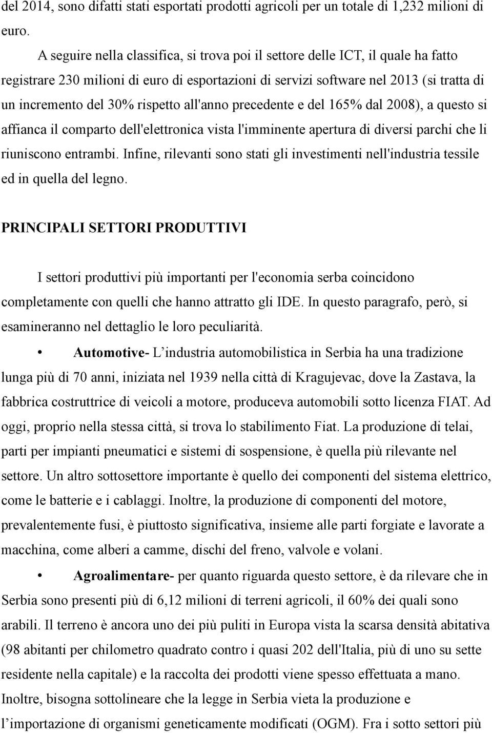 rispetto all'anno precedente e del 165% dal 2008), a questo si affianca il comparto dell'elettronica vista l'imminente apertura di diversi parchi che li riuniscono entrambi.