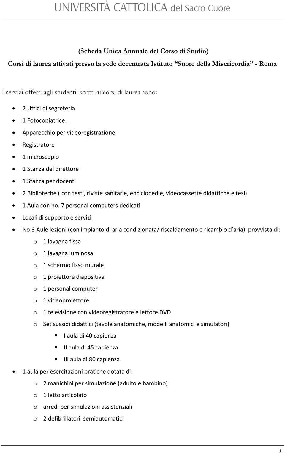 con no. 7 personal computers dedicati Locali di supporto e servizi No.