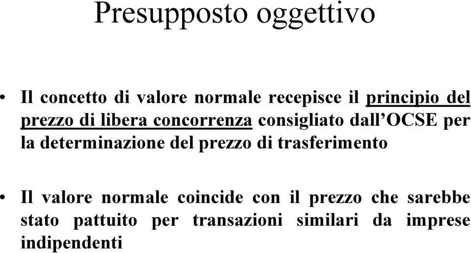 determinazione del prezzo di trasferimento Il valore normale coincide con