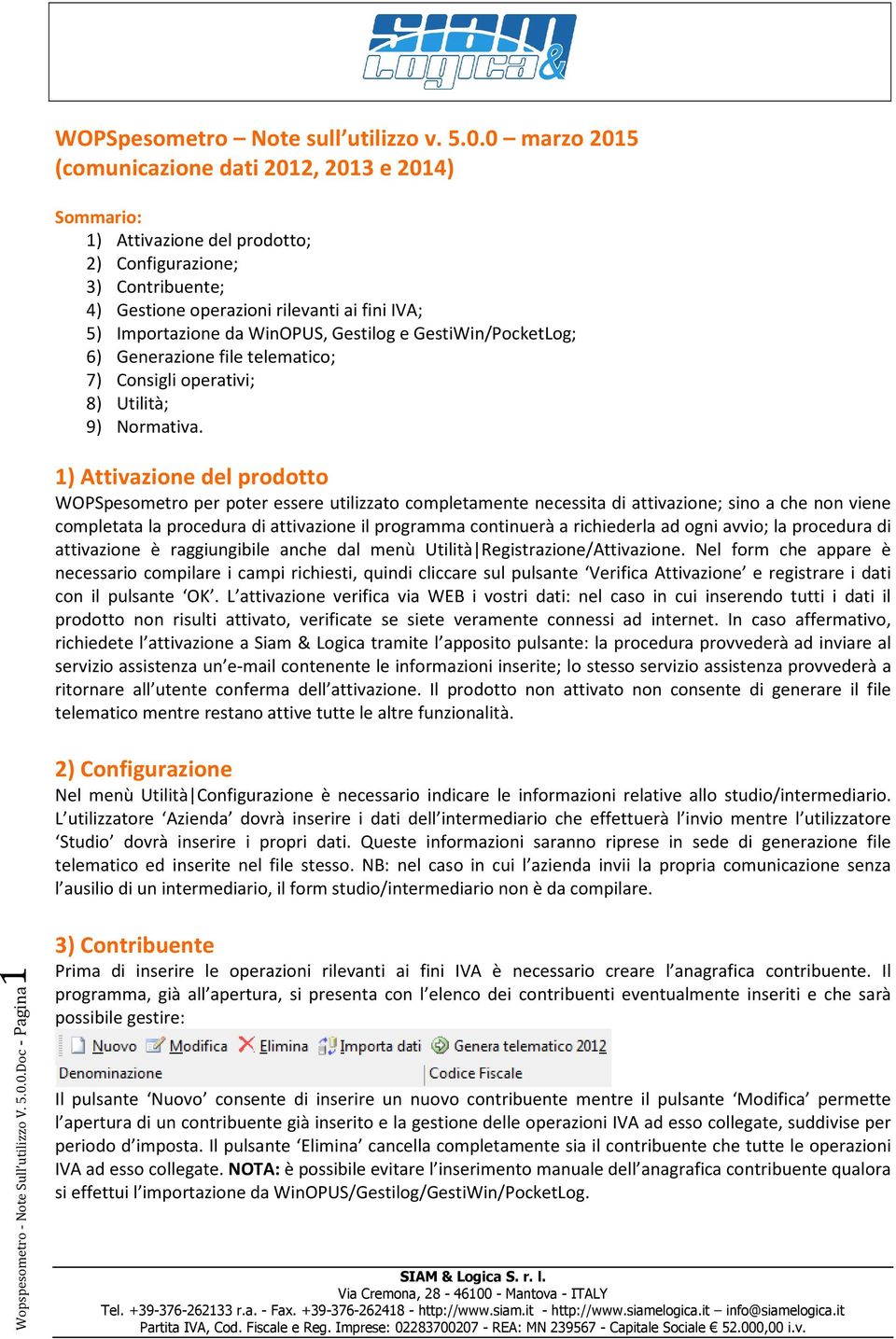 WinOPUS, Gestilog e GestiWin/PocketLog; 6) Generazione file telematico; 7) Consigli operativi; 8) Utilità; 9) Normativa.