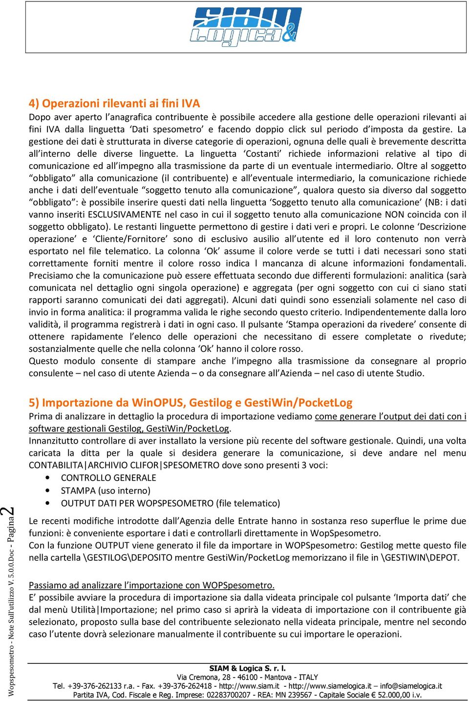 La linguetta Costanti richiede informazioni relative al tipo di comunicazione ed all impegno alla trasmissione da parte di un eventuale intermediario.