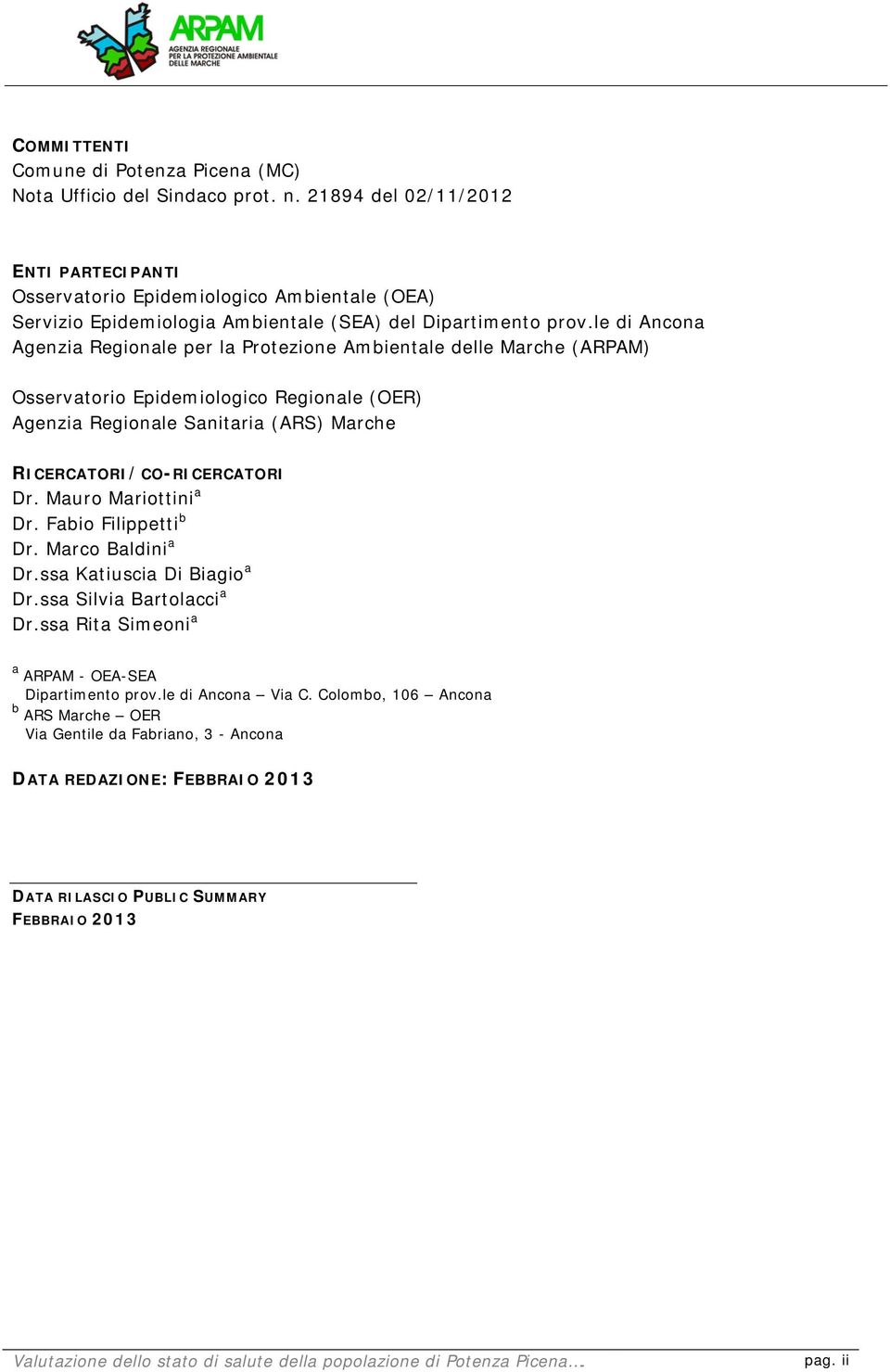 le di Ancona Agenzia Regionale per la Protezione Ambientale delle Marche (ARPAM) Osservatorio Epidemiologico Regionale (OER) Agenzia Regionale Sanitaria (ARS) Marche