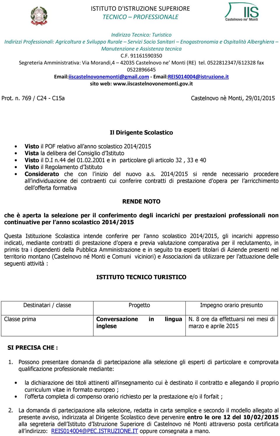 0522812347/612328 fax 0522896645 Email:iiscastelnovonemonti@gmail.com - Email:REIS014004@istruzione.it sito web: www.iiscastelnovonemonti.gov.it Prot. n.