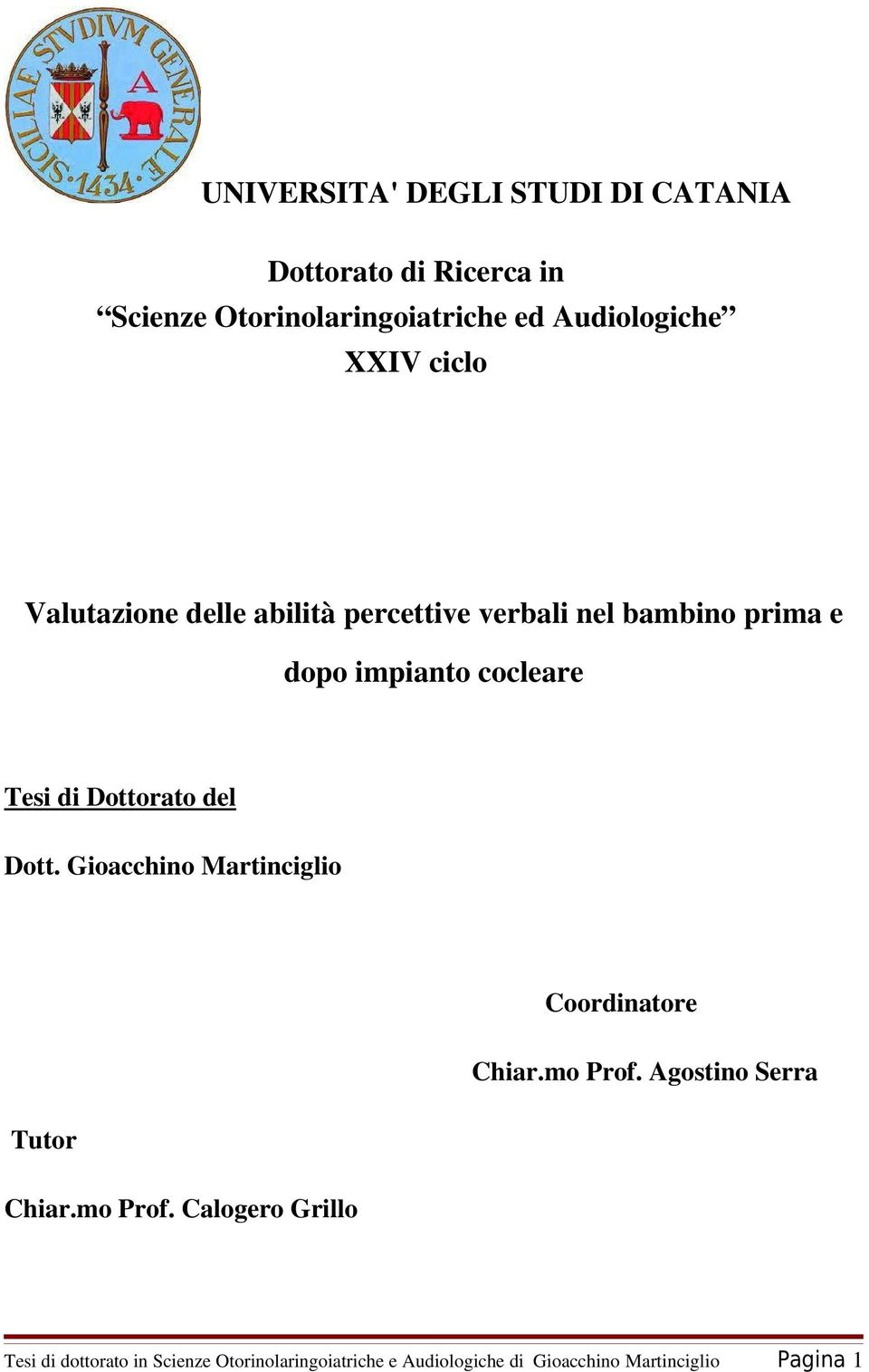 Dottorato del Dott. Gioacchino Martinciglio Coordinatore Chiar.mo Prof.