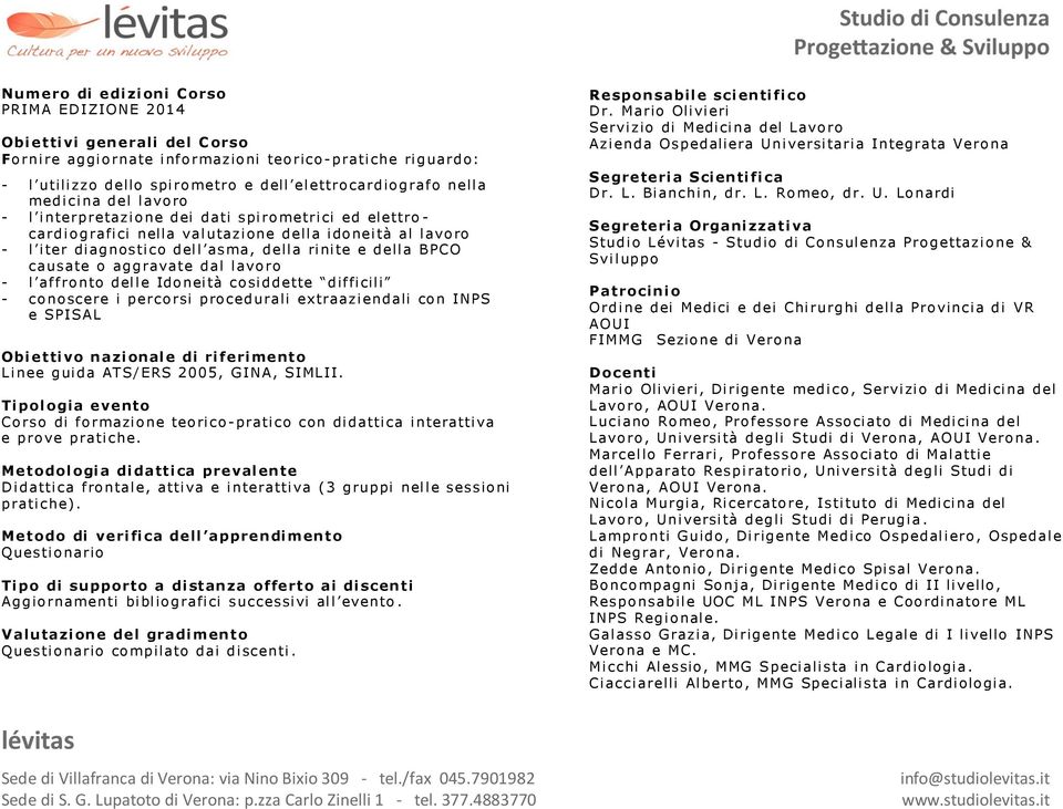 asma, dell a ri ni te e dell a BPCO causate o aggravat e dal l avo ro l affro nto del l e Ido nei tà co si ddette diffi cil i co no scere i perco rsi pro cedurali extraazi endali co n INPS e SPISAL