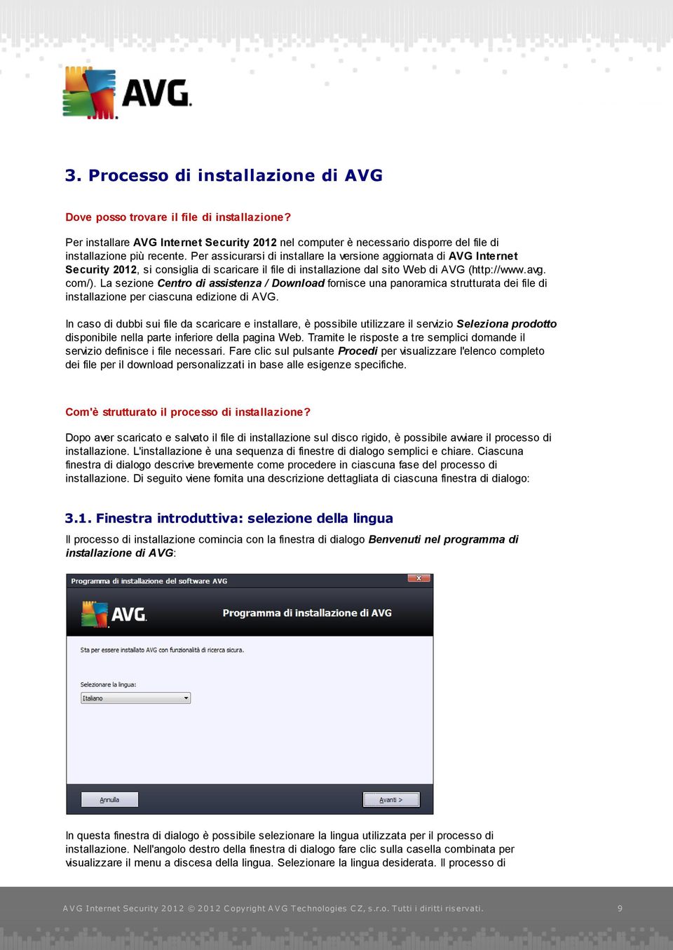 La sezione Centro di assistenza / Download fornisce una panoramica strutturata dei file di installazione per ciascuna edizione di AVG.