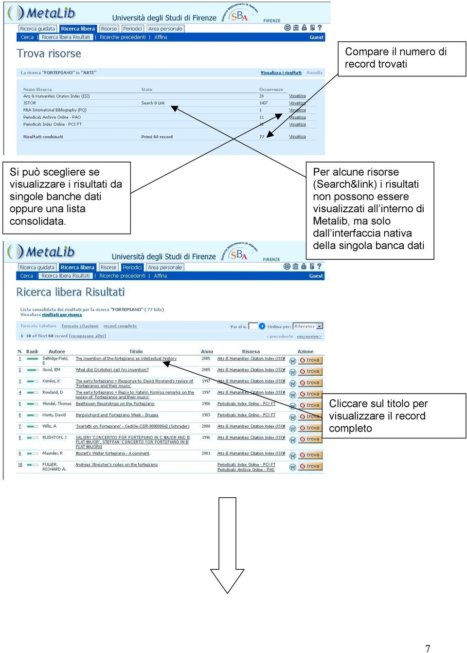 Per alcune risorse (Search&link) i risultati non possono essere visualizzati all