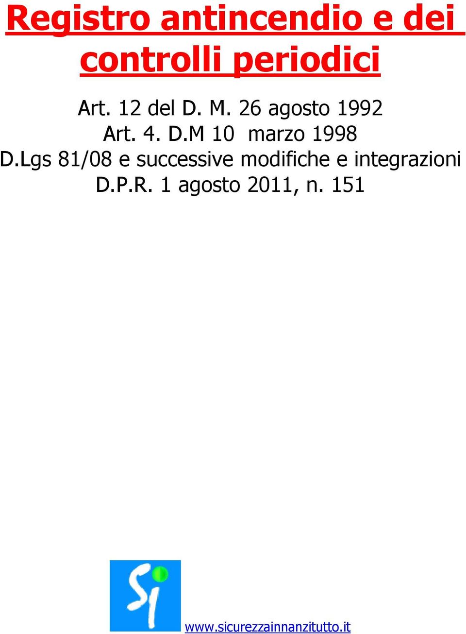 Lgs 81/08 e successive modifiche e integrazioni D.P.R.