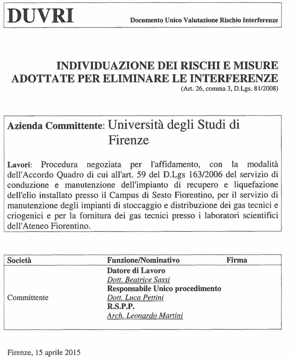 Lgs 163/2006 del servizio di conduzione e manutenzione dell'impianto di recupero e liquefazione dell'elio installato presso il Campus di Sesto Fiorentino, per il servizio di manutenzione degli