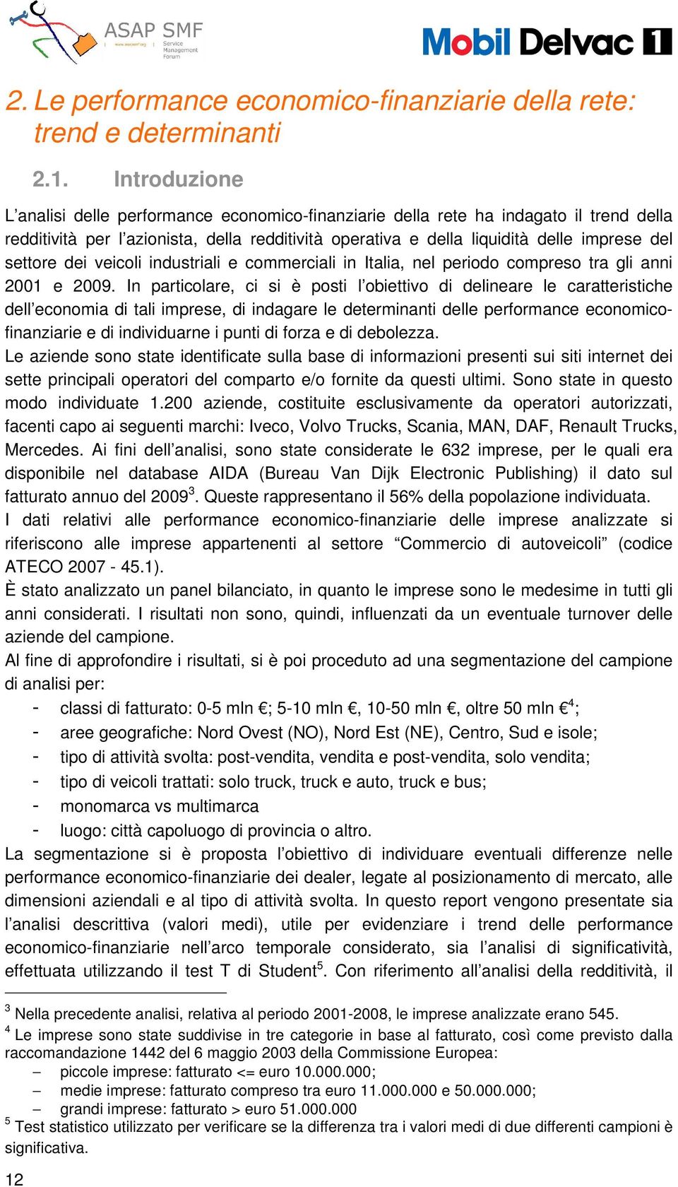 settore dei veicoli industriali e commerciali in Italia, nel periodo compreso tra gli anni 2001 e 2009.