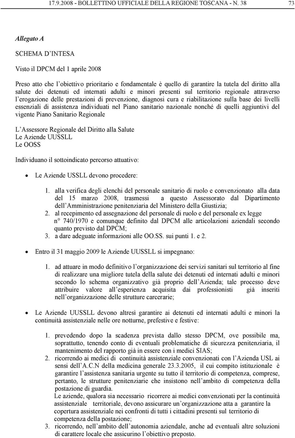 internati adulti e minori presenti sul territorio regionale attraverso l erogazione delle prestazioni di prevenzione, diagnosi cura e riabilitazione sulla base dei livelli essenziali di assistenza