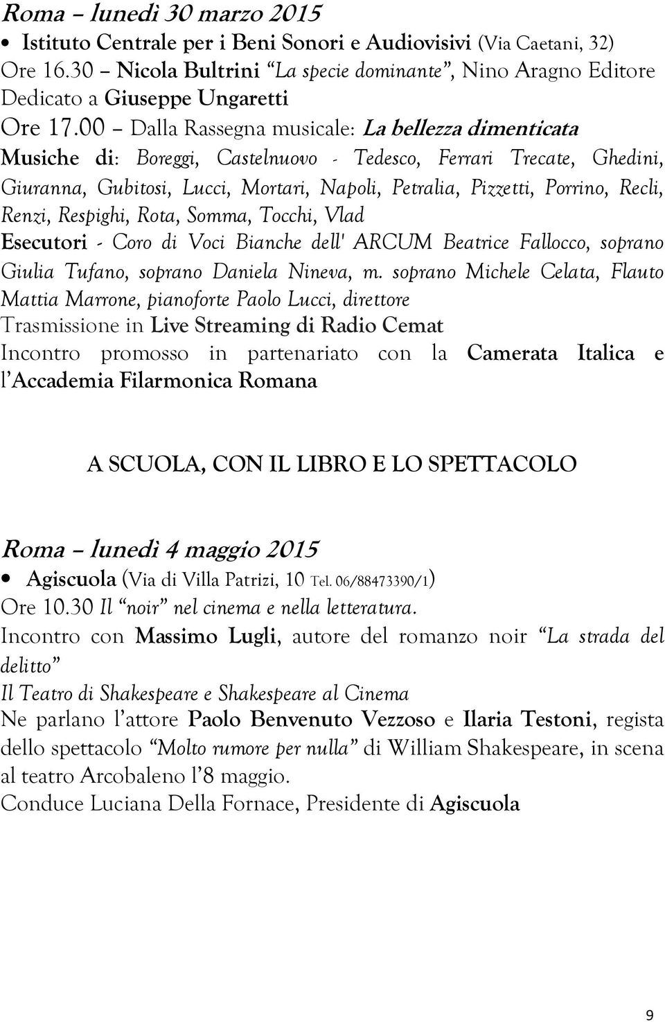 Recli, Renzi, Respighi, Rota, Somma, Tocchi, Vlad Esecutori - Coro di Voci Bianche dell' ARCUM Beatrice Fallocco, soprano Giulia Tufano, soprano Daniela Nineva, m.