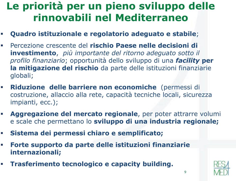 barriere non economiche (permessi di costruzione, allaccio alla rete, capacità tecniche locali, sicurezza impianti, ecc.