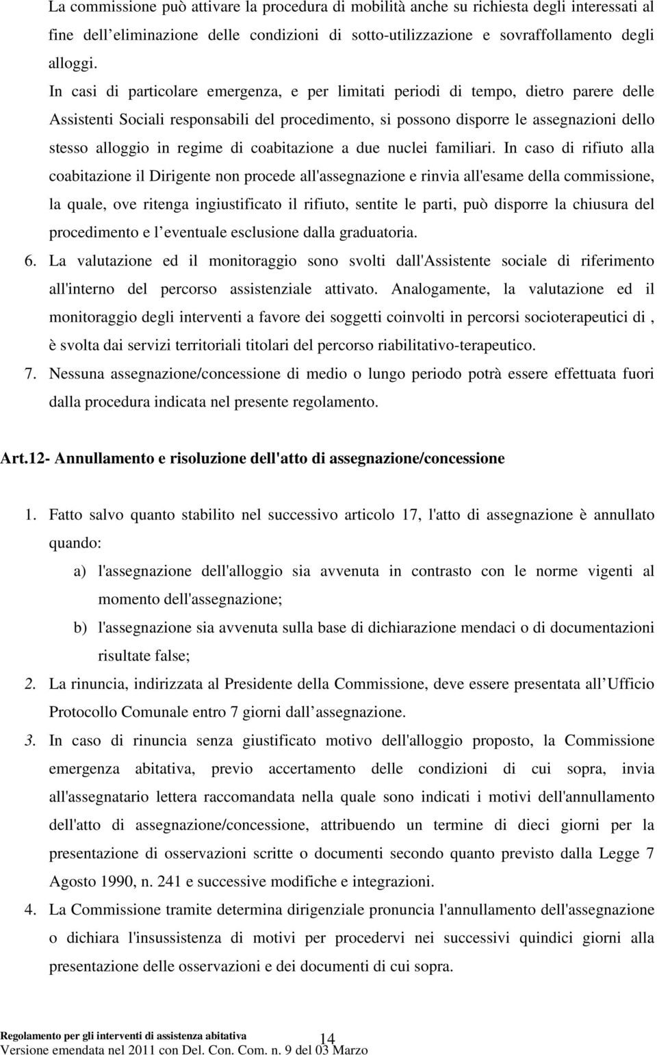 regime di coabitazione a due nuclei familiari.