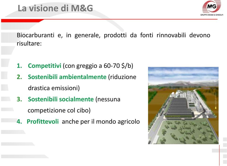 Sostenibili ambientalmente (riduzione drastica emissioni) 3.
